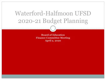 Waterford-Halfmoon UFSD  2020-21 Budget Planning  Board of Education  Finance Committee Meeting