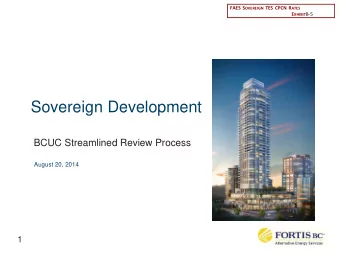 Sovereign Development  BCUC Streamlined Review Process  August 20, 2014  1  Sovereign Development
