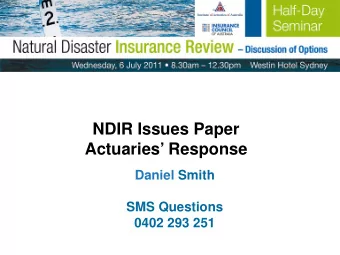 NDIR Issues Paper  Actuaries Response  Daniel Smith  SMS Questions  0402 293 251  Actuaries