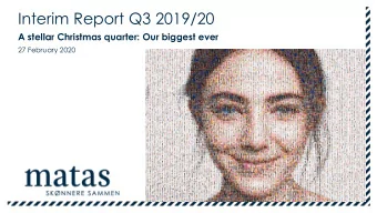 Interim Report Q3 2019/20  A stellar Christmas quarter: Our biggest ever  27 February 2020  A