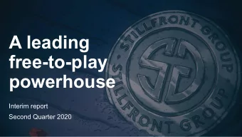 A leading  free-to-play  powerhouse  Interim report  Second Quarter 2020  TODAYS PRESENTERS
