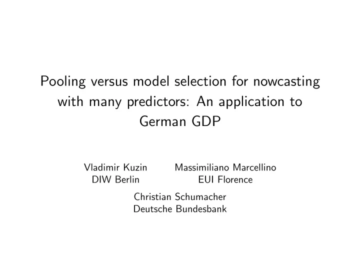 pooling versus model selection for nowcasting with many