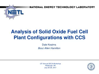 Analysis of Solid Oxide Fuel Cell  Plant Configurations with CCS  Dale Keairns  Booz Allen Hamilton