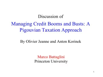 Discussion of  Managing Credit Booms and Busts: A  Pigouvian  Taxation Approach  By Olivier Jeanne