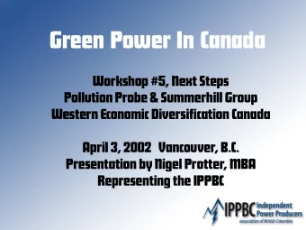 Green Power In Canada  Workshop #5, Next Steps  Pollution Probe &amp; Summerhill Group  Western