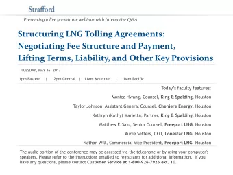 Presenting a live 90-minute webinar with interactive Q&amp;A  Structuring LNG Tolling Agreements: