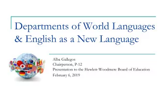 Departments of World Languages  &amp; English as a New Language  Alba Gallegos  Chairperson, P-12