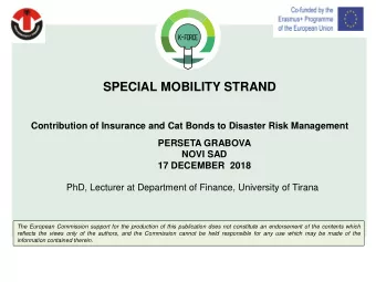 SPECIAL MOBILITY STRAND  Contribution of Insurance and Cat Bonds to Disaster Risk Management