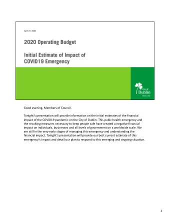 Good evening, Members of Council.  Tonights presentation will provide information on the initial