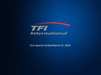 First Quarter Ended March 31, 2020  Forward-Looking Statements In the interest of providing