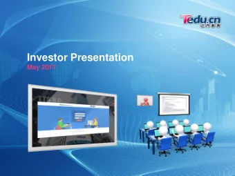 Investor Presentation  May 2017  Disclaimer These materials have been prepared by Tarena