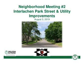 Neighborhood Meeting #2  Interlachen Park Street &amp; Utility  Improvements  August 5, 2019