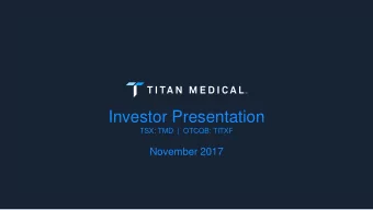 Investor Presentation  TSX: TMD  |  OTCQB: TITXF  November 2017  Forward Looking Statements  This