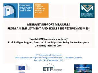 MIGRANT SUPPORT MEASURES  FROM AN EMPLOYMENT AND SKILLS PERSPECTIVE (MISMES)  How MISMES research