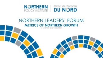 NORTHERN LEADERS FORUM  METRICS OF NORTHERN GROWTH  10 NOVEMBER 2015, THUNDER BAY Northern