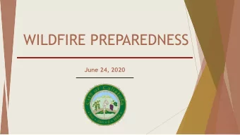 WILDFIRE PREPAREDNESS  June 24, 2020  PRESENTATION OUTLINE  FISCAL IMPACTS (COVID-19) ON THE