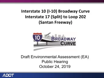 Interstate 10 (I-10) Broadway Curve  Interstate 17 (Split) to Loop 202  (Santan Freeway)  Draft