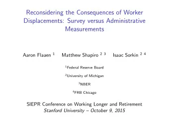 Reconsidering the Consequences of Worker  Displacements: Survey versus Administrative  Measurements