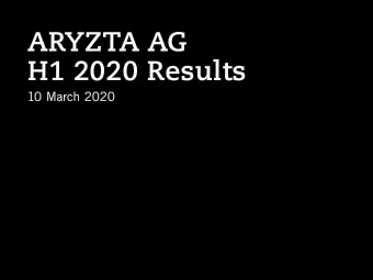 ARYZTA AG  H1 2020 Results  10 March 2020  Forward Looking Statement  This document contains