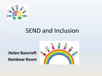 SEND and Inclusion  Helen Bancroft  Rainbow Room  Special Educational Needs and Disabilities (SEND)