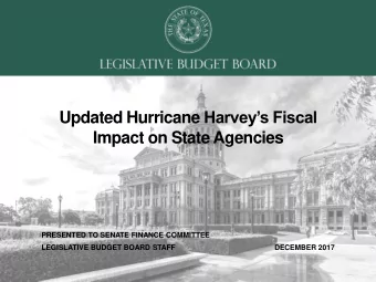 Updated Hurricane Harveys Fiscal  Impact on State Agencies  PRESENTED TO SENATE FINANCE