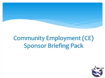 Community Employment (CE)  Sponsor Briefing Pack  j  Appreciation  The Department would like to