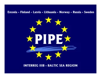 The PIPE project What is it all about ?  Presentation at the kick - off conference  Tallinn,