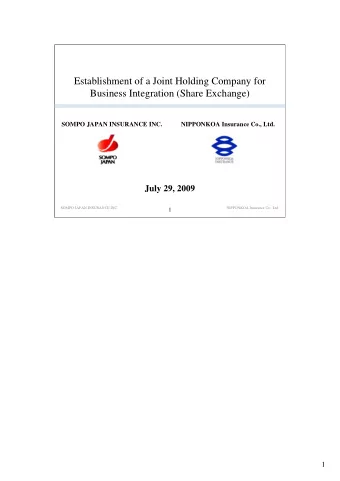 Establishment of a Joint Holding Company for  Business Integration (Share Exchange)  SOMPO JAPAN