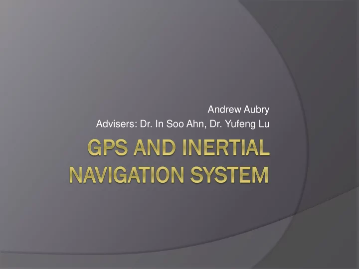 advisers dr in soo ahn dr yufeng lu presentation outline