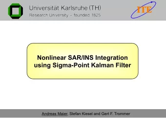 Andreas Maier, Stefan Kiesel and Gert F. Trommer  Outline  Objectives  SAR/INS System
