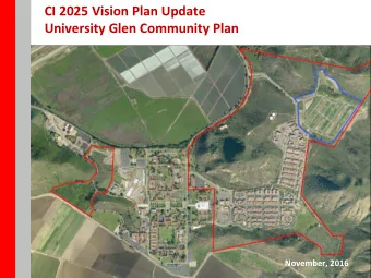 CI 2025 Vision Plan Update  University Glen Community Plan  November, 2016  Agenda  1.