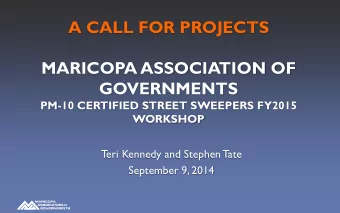 A CALL FOR PROJECTS  MARICOPA ASSOCIATION OF  GOVERNMENTS  PM-10 CERTIFIED STREET SWEEPERS FY2015