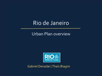 Rio de Janeiro  Urban Plan overview  Gabriel Denadai | Thas Biagini Agenda  1. Knowing City of