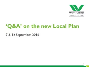 Q&amp;A on the new Local Plan  7 &amp; 12 September 2016  1  David Johncock  Cabinet Member