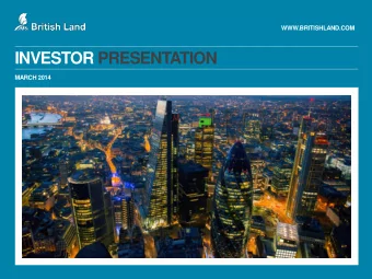 INVESTOR PRESENTATION  MARCH 2014 INTRODUCTION  A LEADING UK REIT  17.1bn owned and managed