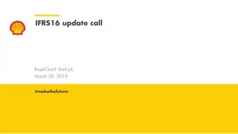 IFRS16 update call  Royal Dutch Shell plc  March 28, 2019  #makethefuture  Royal Dutch Shell  March