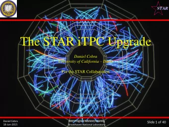 The STAR iTPC Upgrade  Daniel Cebra University of California  Davis  For the STAR Collaboration