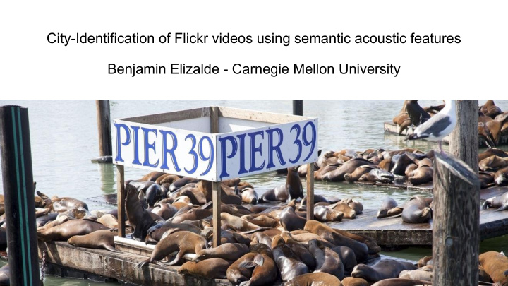 city identification of flickr videos using semantic