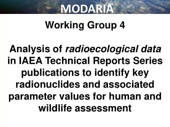 MODARIA  Working Group 4 Analysis of radioecological data  in IAEA Technical Reports Series