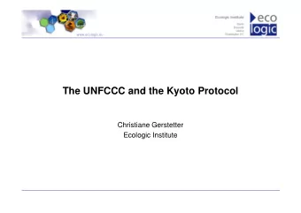 The UNFCCC and the Kyoto Protocol  Christiane Gerstetter  Ecologic Institute  www.ecologic.eu