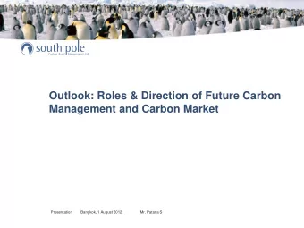 Outlook: Roles &amp; Direction of Future Carbon  Management and Carbon Market  Presentation