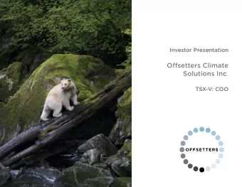 tion  In  Inves  estor Pr  or Presenta  esentation O ff setters Climate  Solutions Inc. OO  TSX-V: