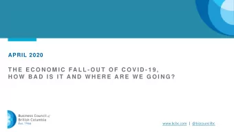 T H E  E C O N O M I C  FA L L - O U T  O F  C O V I D - 1 9 ,  H O W  B A D  I S  I T  A N D  W H