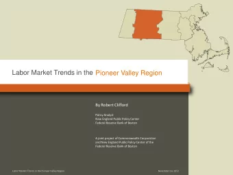 Labor Market Trends in the Pioneer Valley Region  By Robert Clifford  Policy Analyst  New England