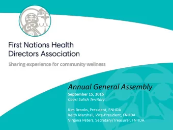 Annual General Assembly  September 15, 2015  Coast Salish Territory  Kim Brooks, President, FNHDA
