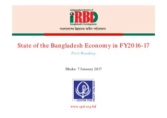 State of the Bangladesh Economy in FY2016-17  First Reading  Dhaka: 7 January 2017  www.cpd.org.bd