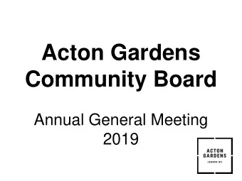 Acton Gardens  Community Board  Annual General Meeting  2019  Monday 4 December  Agenda  1. Welcome
