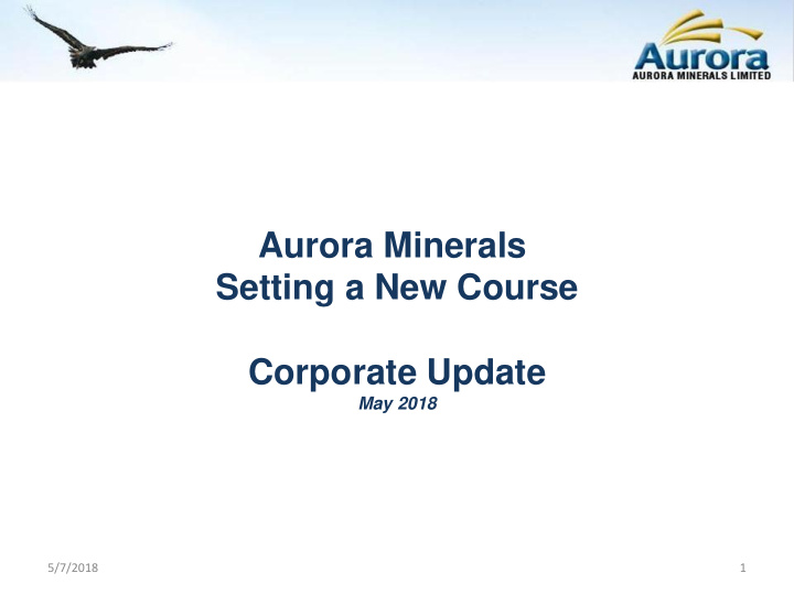 aurora minerals setting a new course corporate update