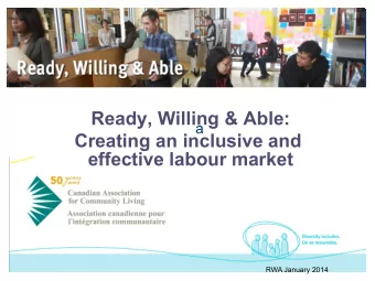 Ready, Willing &amp; Able:  a  Creating an inclusive and  effective labour market  RWA January 2014