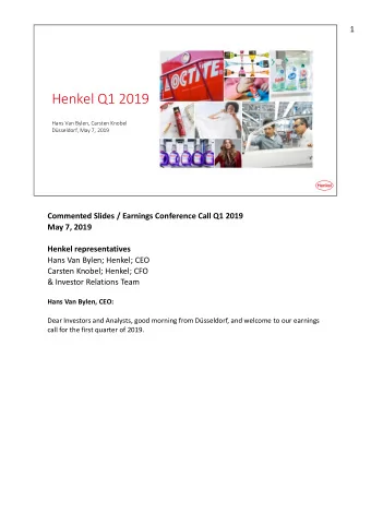 Henkel Q1 2019  Hans Van Bylen, Carsten Knobel  Dsseldorf, May 7, 2019  Commented Slides /